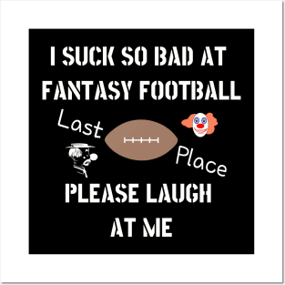 I Suck At Fantasy Football Posters and Art